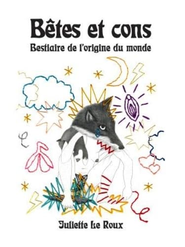 Beispielbild fr Btes et cons: Bestiaire de l'origine du monde zum Verkauf von Librairie Th  la page