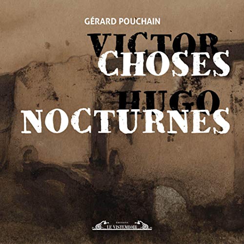 Stock image for Choses nocturnes Hugo, Victor et Pouchain, Grard for sale by BIBLIO-NET