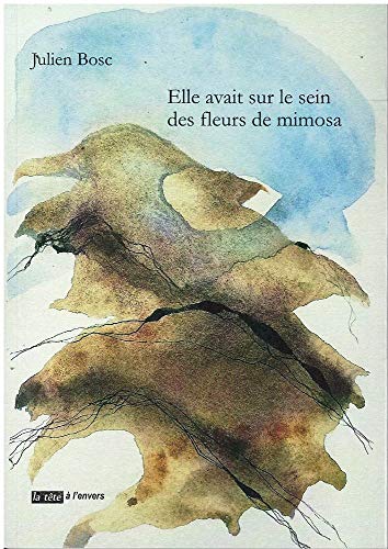 Beispielbild fr ELLE AVAIT SUR LE SEIN DES FLEURS DE MIMOSA (French Edition) zum Verkauf von Gallix