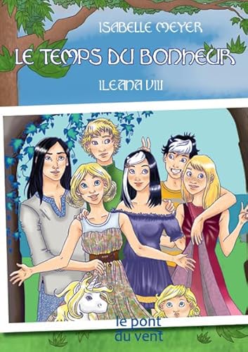 Imagen de archivo de Ileana, Tome 8 : Le temps du bonheur a la venta por medimops