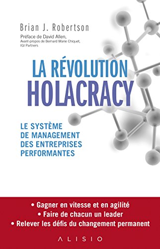 Beispielbild fr La Rvolution Holacracy : Le systme de management des entreprises performantes zum Verkauf von medimops