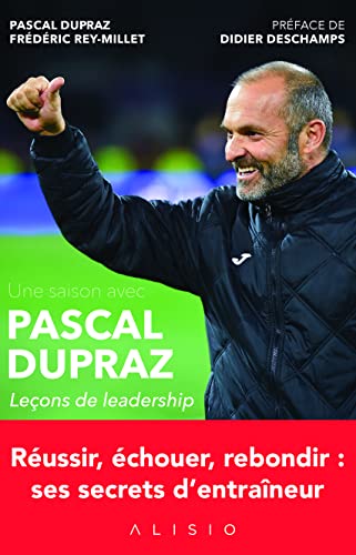 Beispielbild fr Une saison avec Pascal Dupraz : Leons de leadership zum Verkauf von medimops