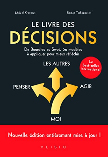 Stock image for Le livre des dcisions : De Bourdieu au SWOT, 50 modles  appliquer pour mieux rflchir for sale by medimops