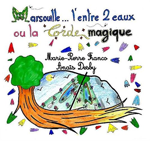 Stock image for Marsouille. l'entre 2 eaux ou la Corde magique for sale by medimops