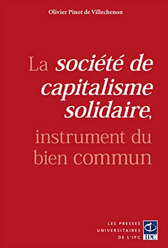 Beispielbild fr La socit de capitalisme solidaire, instrument du bien commun zum Verkauf von Gallix