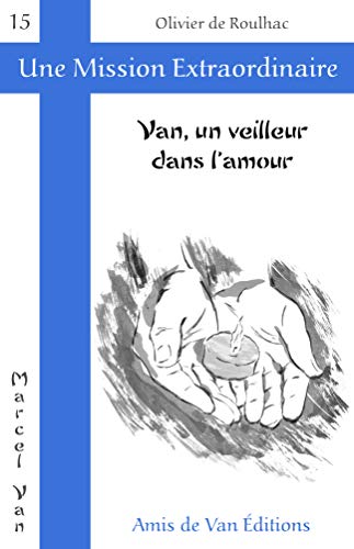 Imagen de archivo de Van, un veilleur dans l'amour [Broch] Roulhac, Olivier de a la venta por BIBLIO-NET