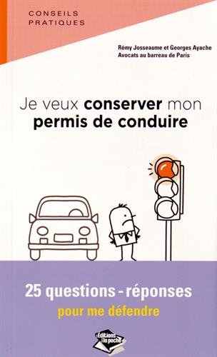 Stock image for Je Veux Conserver Mon Permis de Conduire, 25 Questions-Reponses pour Agir for sale by Ammareal