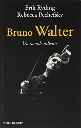 Beispielbild fr Bruno Walter: Un monde ailleurs (LA BEAUTE DU GESTE) (French Edition) zum Verkauf von Gallix