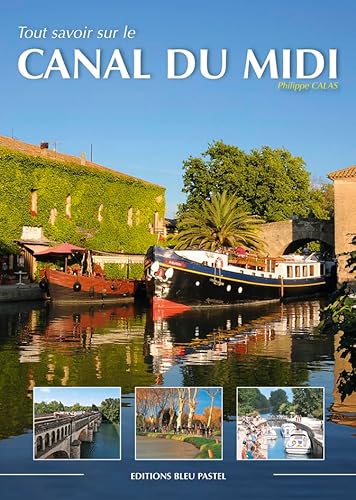 Beispielbild fr Tout savoir sur le CANAL DU MIDI (French Edition) zum Verkauf von Gallix