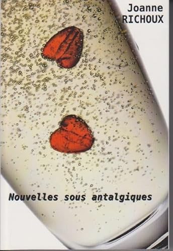 Imagen de archivo de Nouvelles sous antalgiques [Broch] Richoux, Joanne a la venta por BIBLIO-NET