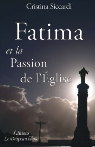 Stock image for Fatima Et La Passion De L'eglise for sale by RECYCLIVRE