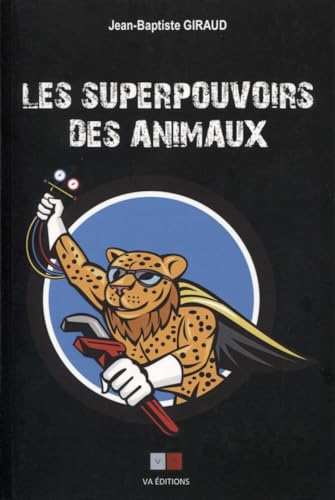 Imagen de archivo de Les superpouvoirs des animaux a la venta por medimops