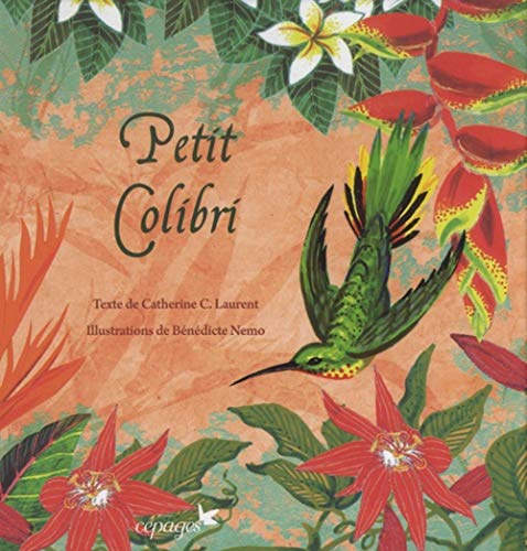 9791093266053: Petit colibri: Messager des fleurs