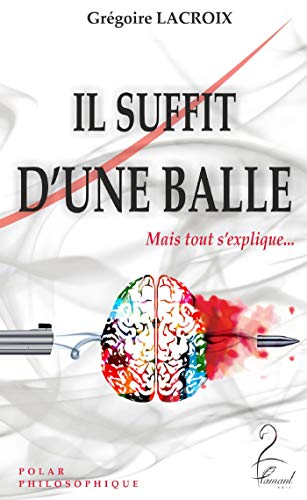 Beispielbild fr Il Suffit d'une Balle: Mais tout s'explique. zum Verkauf von Gallix