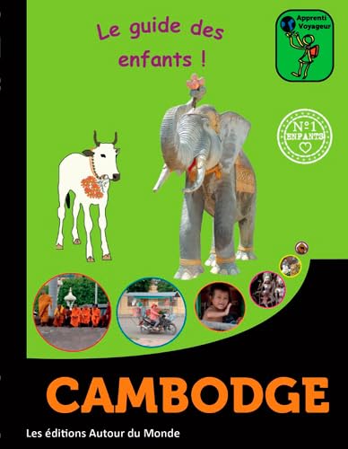 Imagen de archivo de Apprenti voyageur au Cambodge : Le vrai guide de voyage pour les jeunes aventuriers ! a la venta por medimops