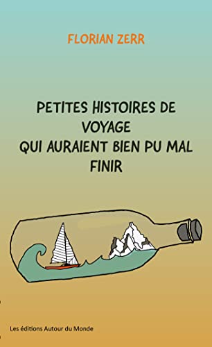 Imagen de archivo de Petites histoires de voyage qui auraient bien pu mal finir a la venta por medimops