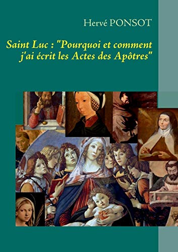 Stock image for Saint Luc : "Pourquoi et comment j'ai  crit les Actes des Ap tres" for sale by Ria Christie Collections