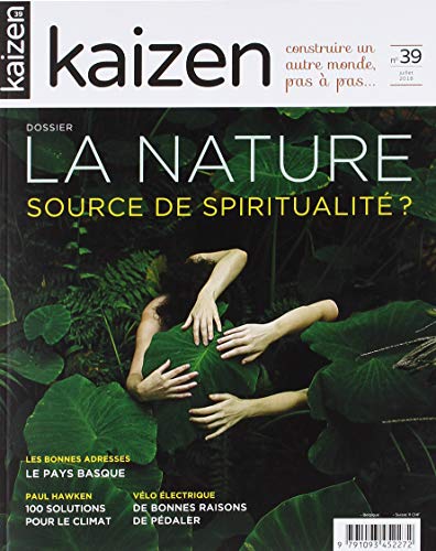 Beispielbild fr Kaizen 39 : Juillet 2018: La nature source de spiritualit ? Collectif et Greboval, Pascal zum Verkauf von BIBLIO-NET