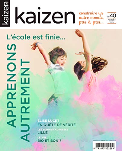 Stock image for Kaizen 40 : Septembre Octobre 2018: L'cole est finie. Apprendre autrement Collectif et Greboval, Pascal for sale by BIBLIO-NET