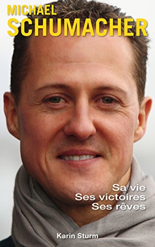 Beispielbild fr Michael Schumacher : Sa Vie, Ses Victoires, Ses Rves zum Verkauf von RECYCLIVRE