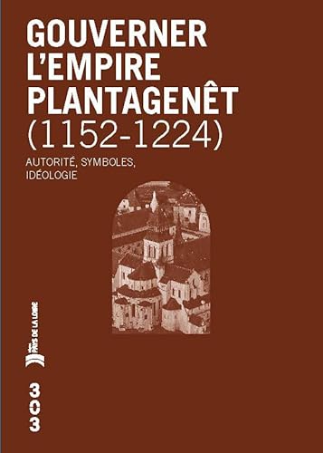 Beispielbild fr Gouverner l?empire Plantagent (1152-1224): Gouverner l?empire Plantagent (1152-1224) zum Verkauf von Gallix