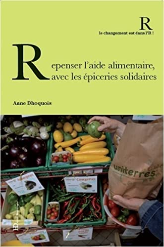 Beispielbild fr Repenser l'aide alimentaire, avec les piceries solidaires zum Verkauf von Ammareal