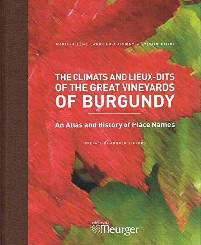 Stock image for THE CLIMATS AND LIEUX-DITS OF THE GREAT WINE YARDS OF BURGUNDY for sale by Librairie Th  la page