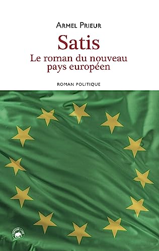 Beispielbild fr Satis - Le roman du nouveau pays Europen zum Verkauf von Ammareal