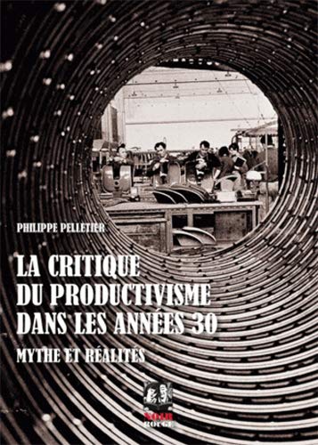 Beispielbild fr La critique du productivisme dans les annees 1930 Mythe et zum Verkauf von Librairie La Canopee. Inc.