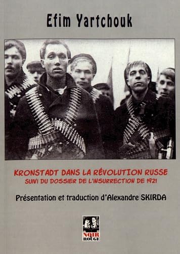 Imagen de archivo de Kronstadt dans la rvolution russe: Suivi du dossier de l?insurrection de 1921 a la venta por Gallix