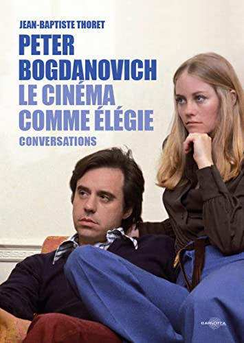 Stock image for Peter Bogdanovich: Le cinma comme lgie - entretiens avec Jean-Baptiste Thoret for sale by Gallix