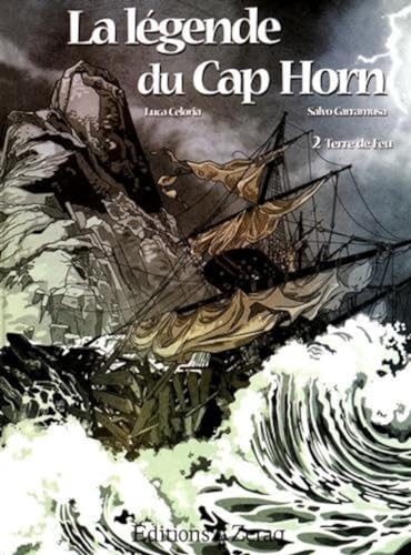 Beispielbild fr La lgende du Cap Horn, Tome 2 : Terre de feu zum Verkauf von Ammareal