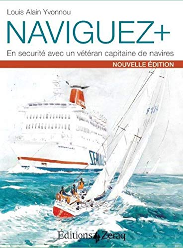 Beispielbild fr Naviguer + : En securit avec un capitaine de navires [Broch] Yvonnou, Louis Alain zum Verkauf von BIBLIO-NET