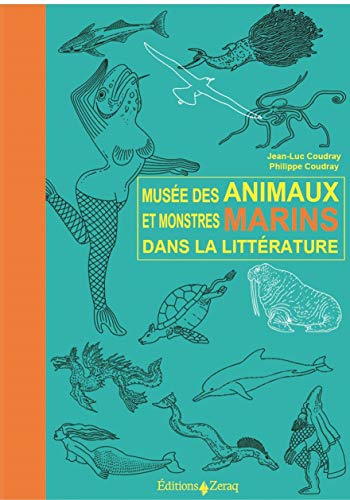Beispielbild fr Muse des Animaux et de Monstres Marins dans la littrature (Hors collection) (French Edition) zum Verkauf von Gallix