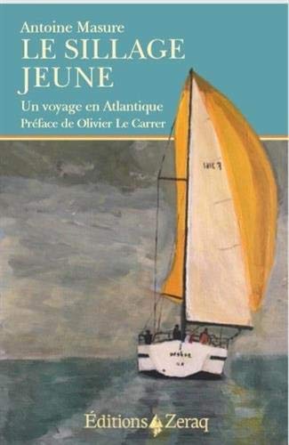Beispielbild fr Le Sillage Jeune - un Voyage en Atlantique zum Verkauf von medimops
