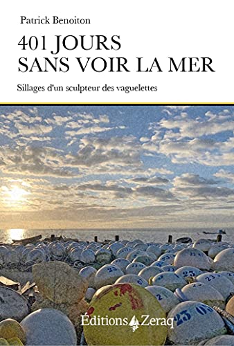 Beispielbild fr 401 jours sans voir la mer: Sillages d?un sculpteur de vaguelettes zum Verkauf von medimops