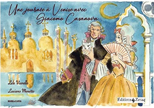 Beispielbild fr Une journe  Venise avec Giacomo Casanova zum Verkauf von Gallix