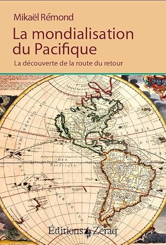 Beispielbild fr La Mondialisation du Pacifique : La dcouverte de la route du retour zum Verkauf von medimops