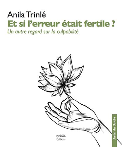 Beispielbild fr Et Si L'erreur tait Fertile ? : Un Autre Regard Sur La Culpabilit zum Verkauf von RECYCLIVRE