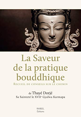 Beispielbild fr La Saveur de la pratique bouddhique - Recueil de conseils sur le chemin zum Verkauf von medimops