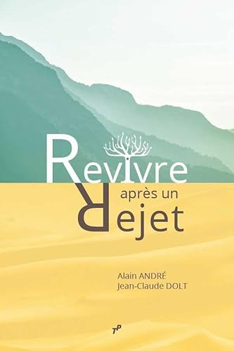 Stock image for Revivre aprs un rejet [Broch] Andr, Alain et Dolt, Jean-Claude for sale by BIBLIO-NET