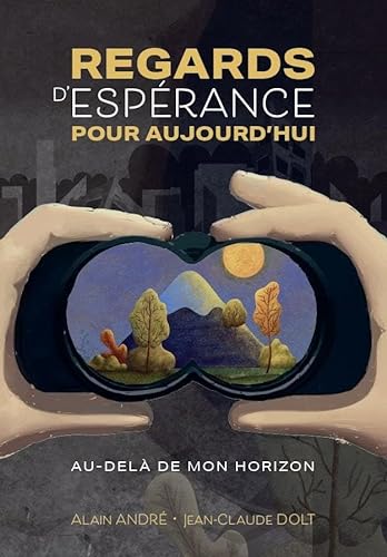 Stock image for Regards d'esprance pour aujourd'hui: Au-del de mon horizon for sale by Ammareal