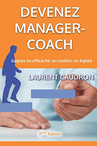 Immagine dell'editore per DEVENEZ MANAGER-COACH: Gagnez en efficacit, en confort, en Agilit (French Edition) venduto da California Books