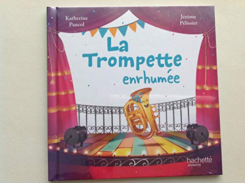 Imagen de archivo de La Trompete Enrhume - collection En Avant la Musique [Reli] Pancol Katherine et Plissier Jrme a la venta por BIBLIO-NET