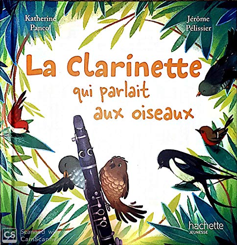 Beispielbild fr La clarinette qui parlait aux oiseaux zum Verkauf von Ammareal
