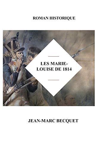 Stock image for Les Marie-Louise de 1814 (French Edition) for sale by Lucky's Textbooks