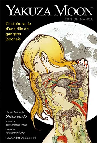 Stock image for Yakuza Moon : L'histoire Vraie D'une Fille De Gangster Japonais for sale by RECYCLIVRE