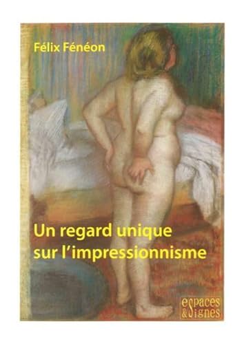 Imagen de archivo de Un regard unique sur l'impressionnisme a la venta por medimops