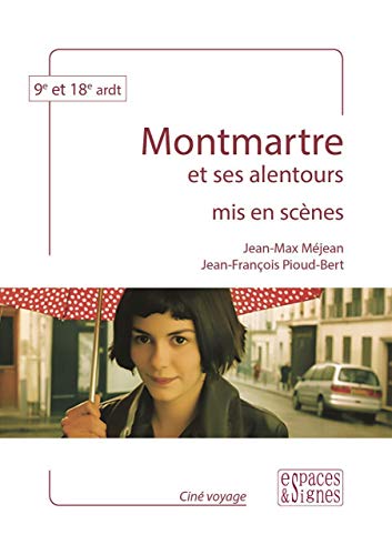 Beispielbild fr Montmartre et ses alentours mis en scnes [Broch] Mjean, Jean-Max et Pioud-Bert, Jean-Franois zum Verkauf von BIBLIO-NET