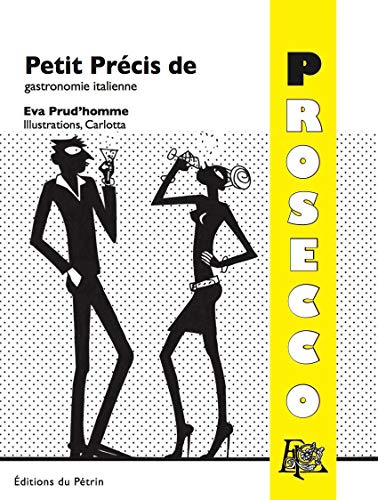 Beispielbild fr Petit Precis de Prosecco [Broch] Prud'homme, Eva et Carlotta zum Verkauf von BIBLIO-NET